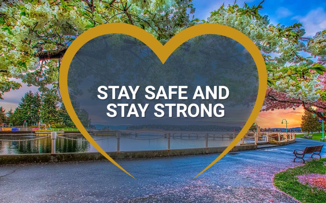 Stay safe and stay strong, over the Nanaimo waterfront