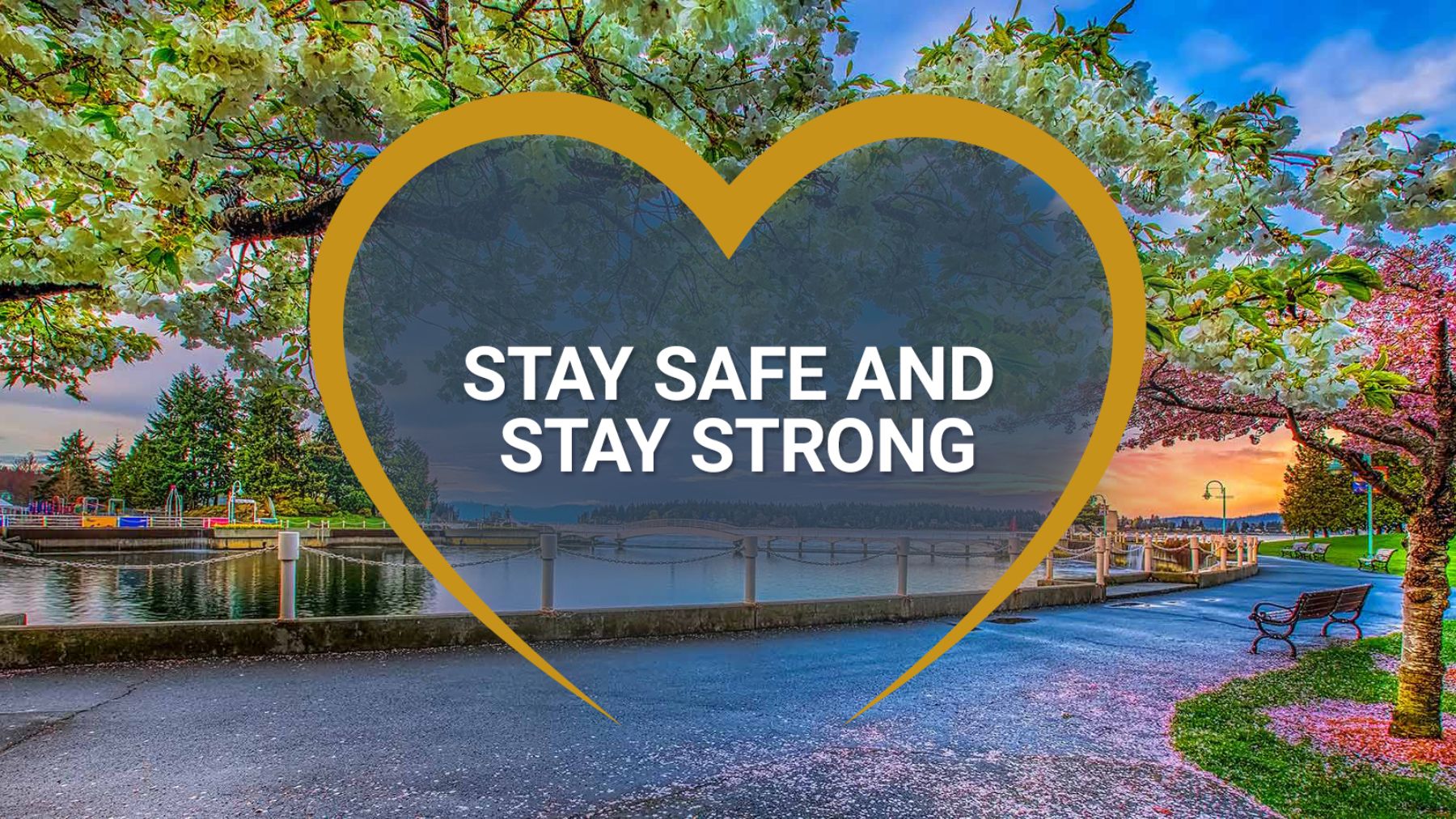 Stay safe and stay strong, over the Nanaimo waterfront